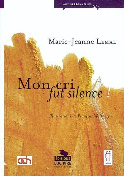 Couverture Mon cri fut silence !